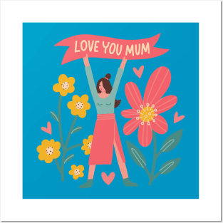 Love you mum Posters and Art